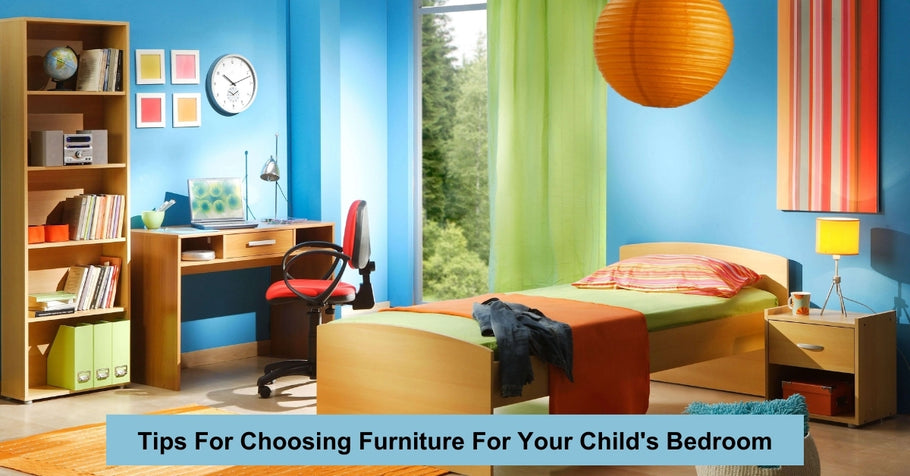 Tips For Choosing Furniture For Your Child's Bedroom