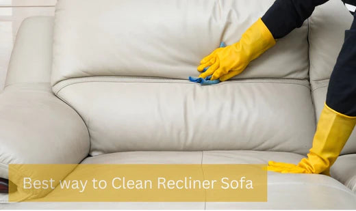 Best Way to Clean Recliner Sofa