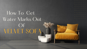 How to get water marks out of velvet sofa