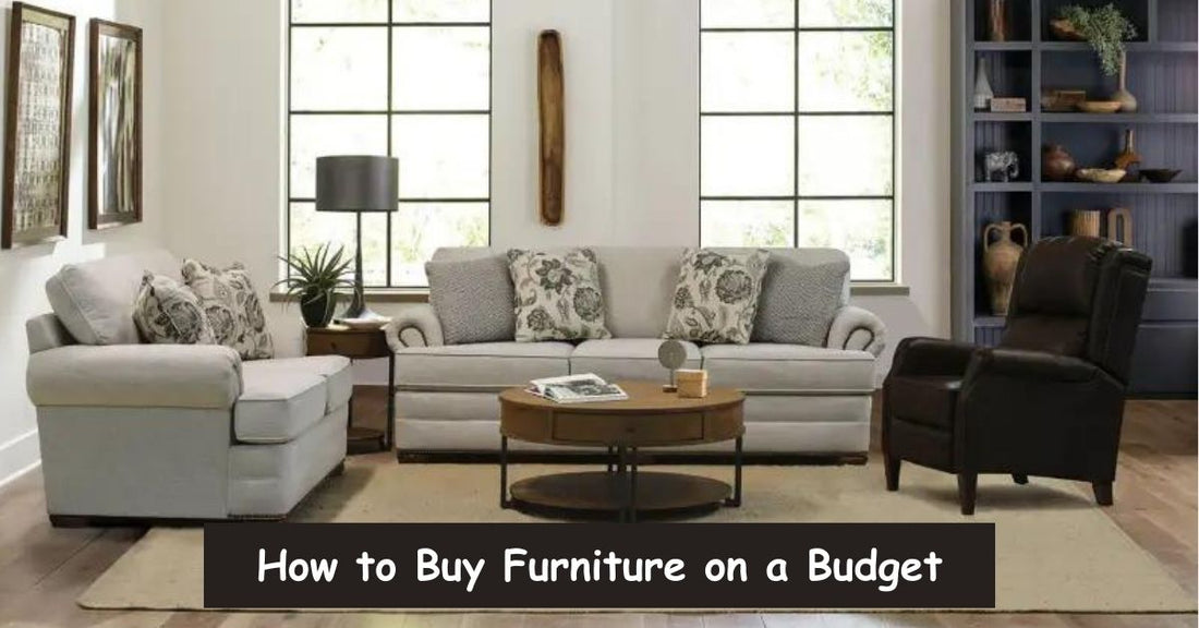 How to Buy Furniture on a Budget