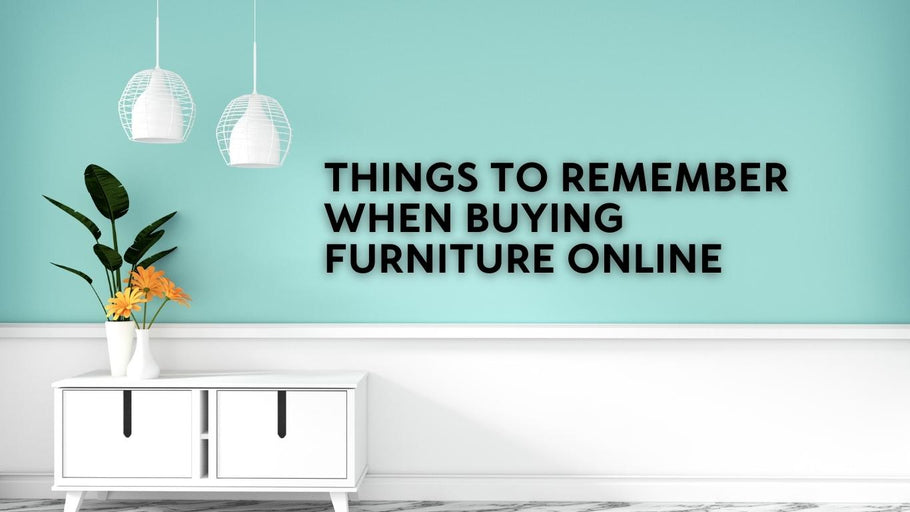 7 Things To Remember When Buying Furniture Online