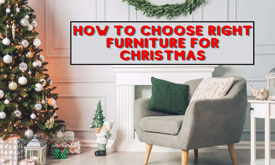 How to Choose the Right Furniture for Christmas
