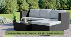 The Dos and Don'ts for Choosing the Right Outdoor Furniture